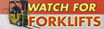 Accuform Motivational Safety Banner, WATCH FOR FORKLIFTS, 28" x 8', Reinforced Vinyl (MBR823)
