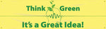 ACCUFORM SIGNS® Motivational Safety Banner, THINK GREEN-IT'S A GREAT IDEA!, 28"x8', Reinforced Vinyl