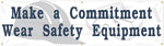 Accuform Motivational Banner, MAKE A COMMITMENT WEAR SAFETY EQUIPMENT, 28"x8', Vinyl (MBR814)