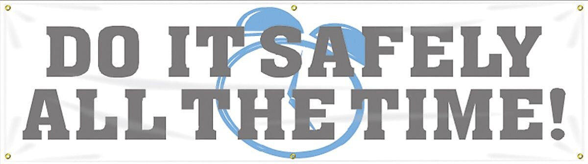 Accuform Motivational Safety Banner, DO IT SAFELY ALL THE TIME!, 28" x 8', Reinforced Vinyl (MBR808)