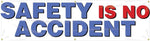 Accuform Motivational Safety Banner, SAFETY IS NO ACCIDENT, 28" x 8', Reinforced Vinyl (MBR805)