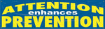 Accuform Motivational Safety Banner, ATTENTION ENHANCES PREVENTION, 28"x8', Reinforced Vinyl (MBR800)
