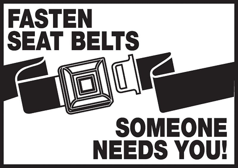 Accuform Safety Label, FASTEN SEAT BELTS SOMEONE NEEDS YOU!, 3 1/2" x 5", Adhesive Vinyl, 5/Pack (LVHR510VSP)