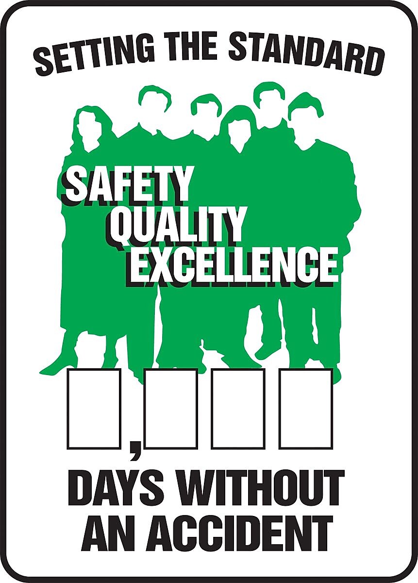 ACCUFORM SIGNS® Write-A-Day; STAND. SAFETY QUALITY EXCELLENCE # Days W/OUT ACCIDENT 20"x14" Aluminum