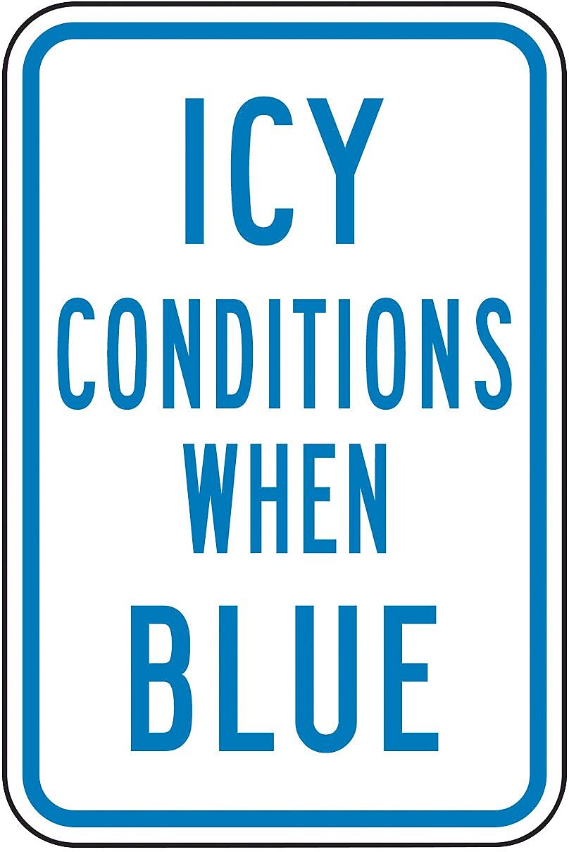 Accuform Post Mount Sign, ICY CONDITIONS WHEN BLUE, 18" x 12", Aluminum (MSTF527)