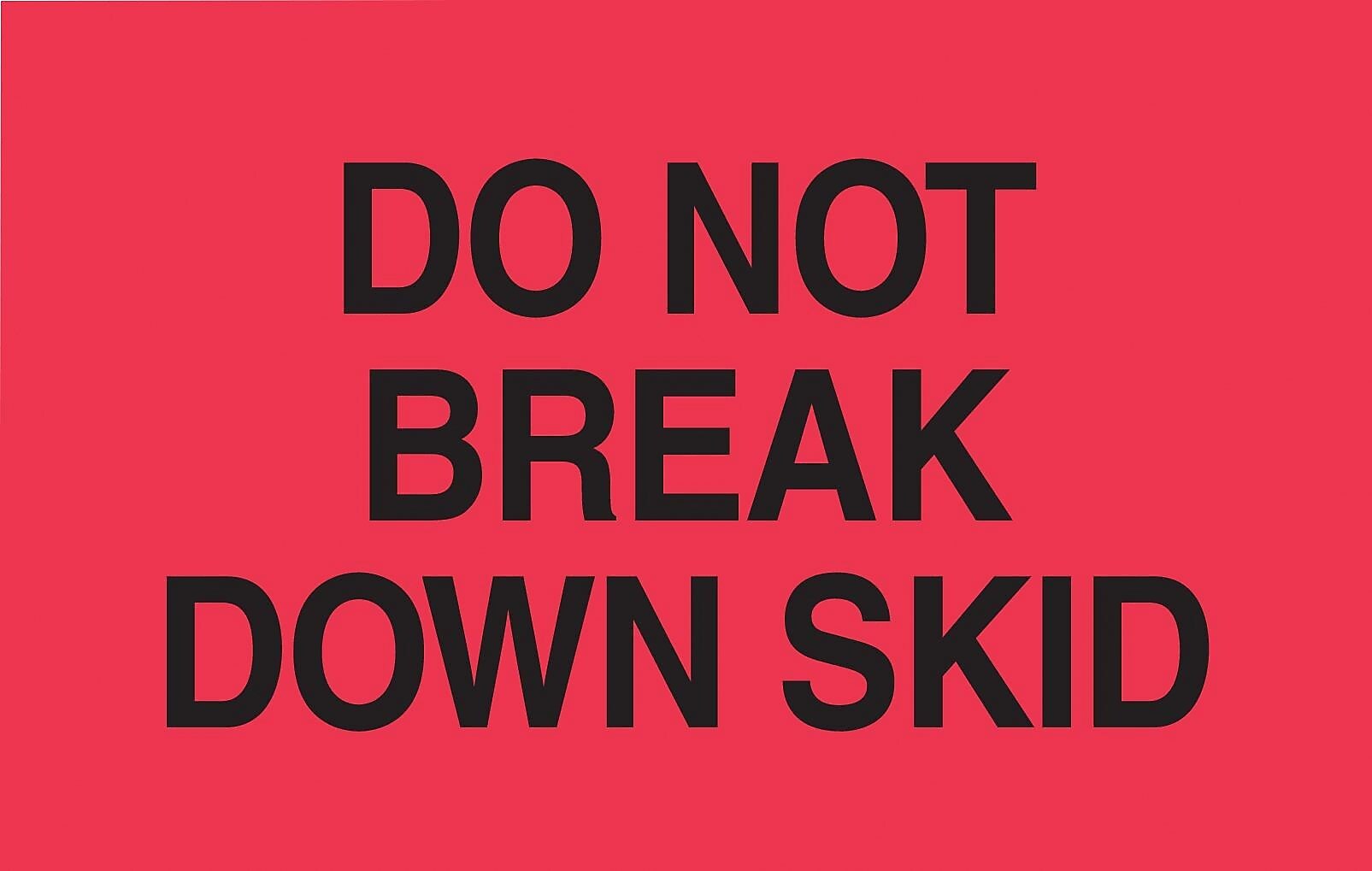Decker Tape "Do Not Break Down Skid" Label, 2" x 3", 500/Roll (DL2162)