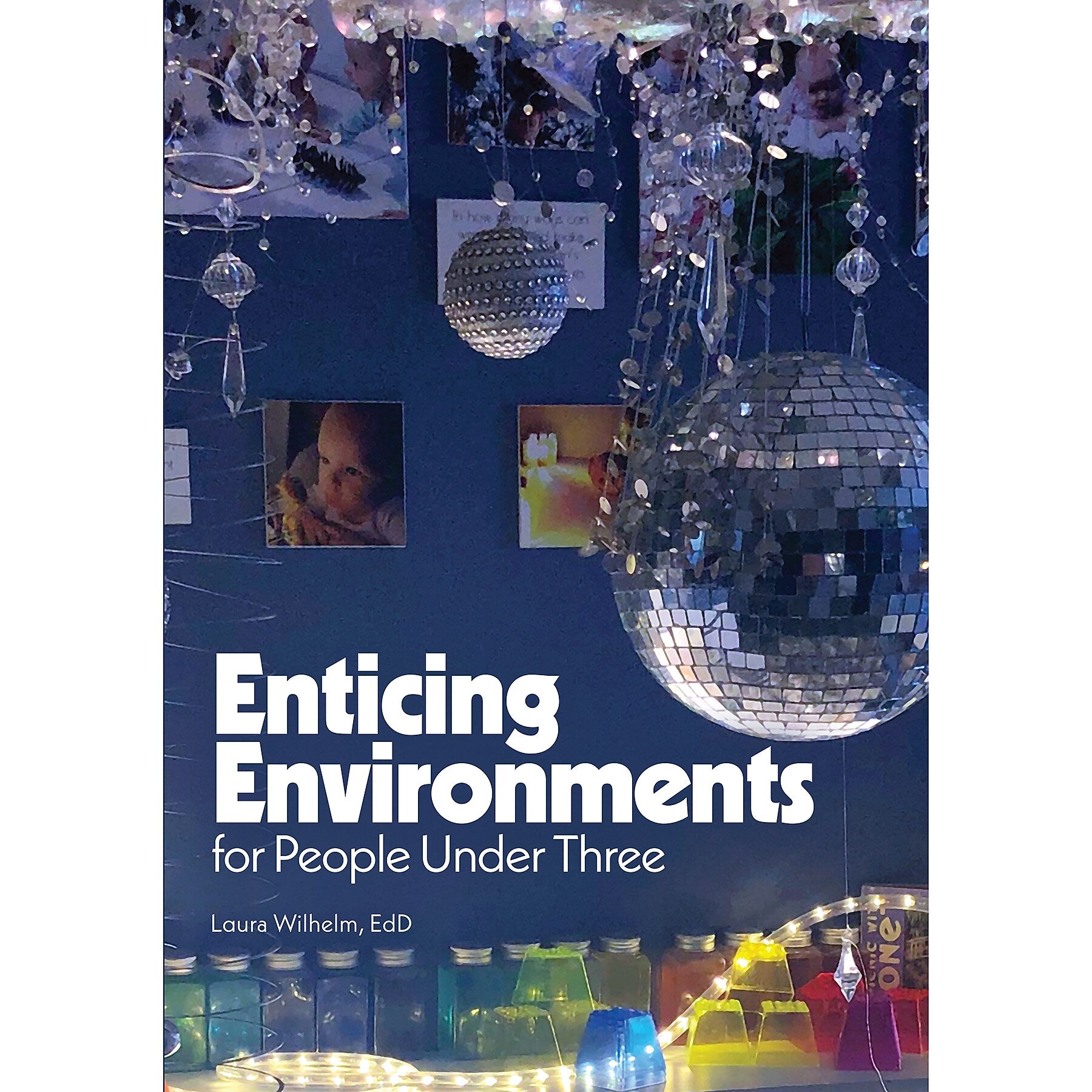 Enticing Environments for People Under Three, Paperback