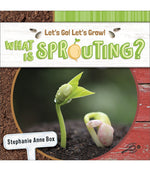 Discovery Library Jr Let’s Go! Let’s Grow! Paperback Reader What Is Sprouting? 9781731652232