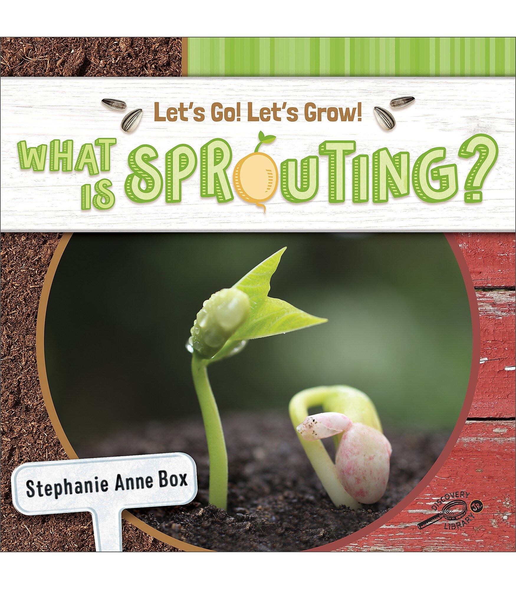 Discovery Library Jr Let’s Go! Let’s Grow! Paperback Reader What Is Sprouting? 9781731652232